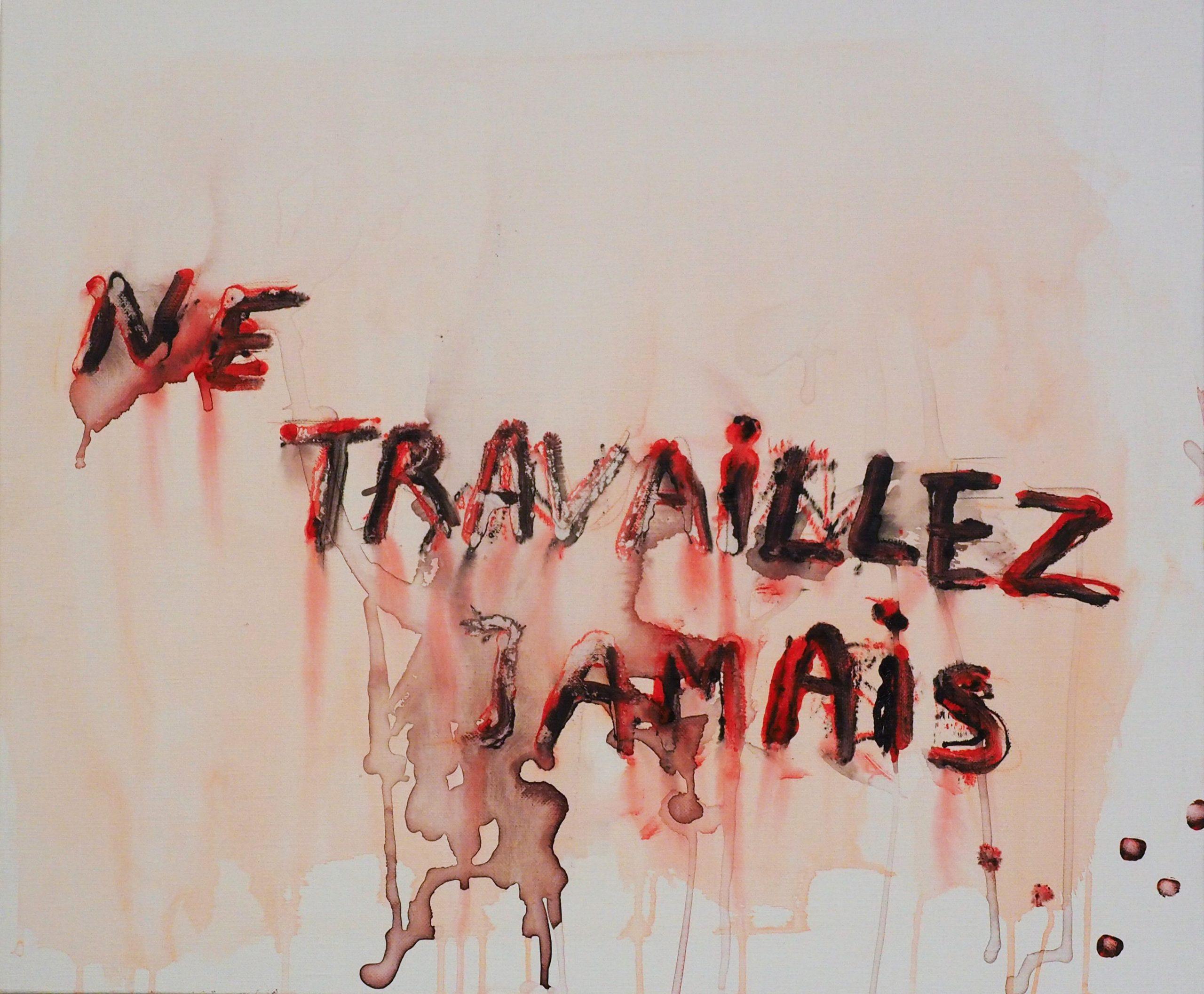 Ne Travaillez Jamais