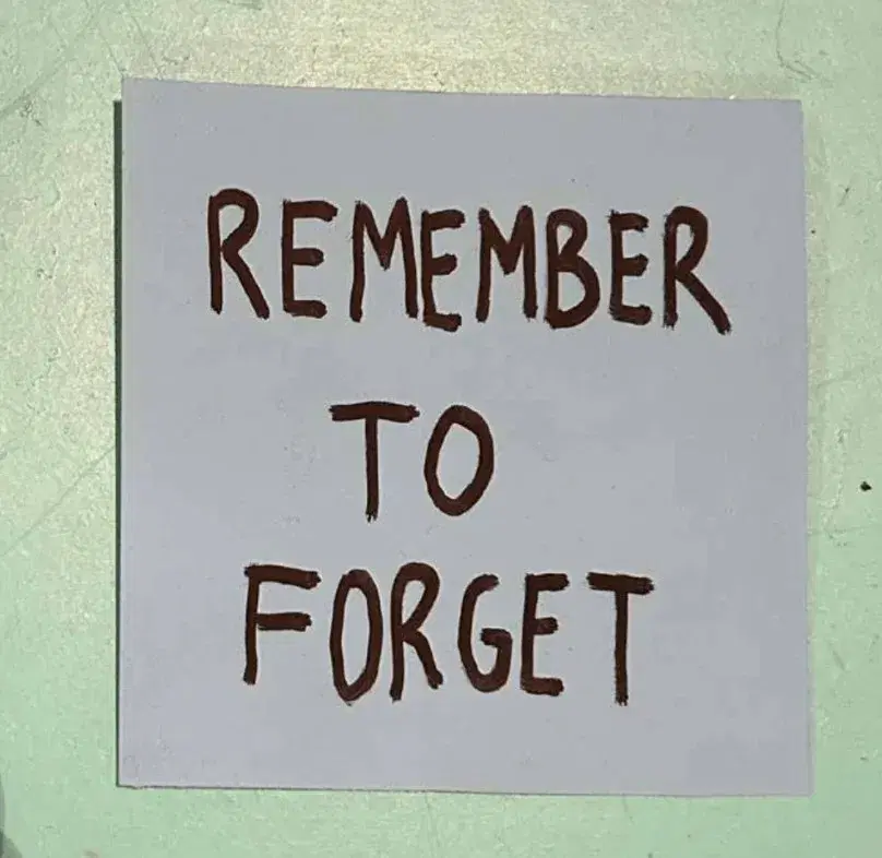 Remember to forget